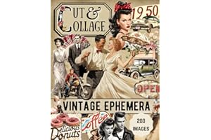 Cut Out and Collage Book Vintage People and Objects Ephemera: 200 High Quality Vintage Art Illustrations to Cut Up for Collag