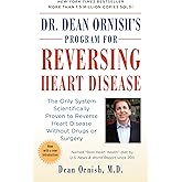 Dr. Dean Ornish's Program for Reversing Heart Disease: The Only System Scientifically Proven to Reverse Heart Disease Without