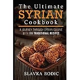 The Ultimate Syrian Cookbook: A Journey Through Syrian Cuisine With 111 Traditional Recipes (World Cuisines)