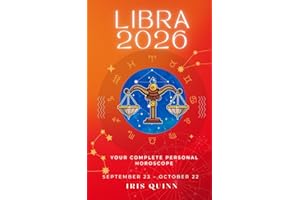 Your Complete Libra 2026 Personal Horoscope: Monthly Astrological Prediction Forecast Readings of Every Zodiac Astrology Sun Star Signs- Love, ... Spirituality (2026 Celestial Awakening)