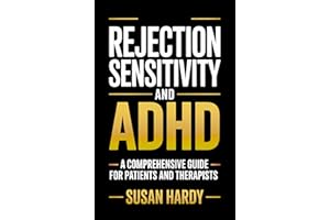 Rejection Sensitivity And ADHD: A Comprehensive Guide for Patients And Therapists