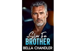 The Silver Fox Brother: An Age Gap Off Limits Forbidden Romance (Billionaire Brothers Obsession)
