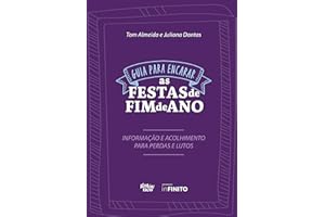 Guia para encarar as festas de fim de ano: Informação e acolhimento para perdas e lutos (Portuguese Edition)