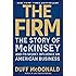 The Firm: The Story of McKinsey and Its Secret Influence on American Business