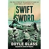 Swift Sword: The True Story of the Marines of MIKE 3/5 in Vietnam, 4 September 1967