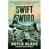 Swift Sword: The True Story of the Marines of MIKE 3/5 in Vietnam, 4 September 1967