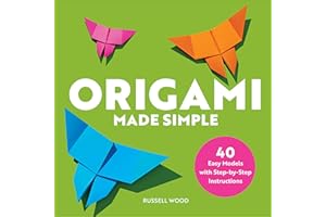 Origami Made Simple: 40 Easy Models with Step-by-Step Instructions