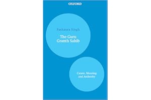 The Guru Granth Sahib: Canon, Meaning and Authority (Oxford India Paperbacks)