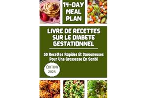 Livre De Recettes Sur Le Diabète Gestationnel: 50 Recettes Rapides Et Savoureuses Pour Une Grossesse En Santé