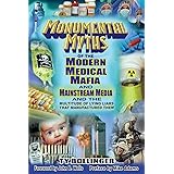 Monumental Myths of the Modern Medical Mafia and Mainstream Media and the Multitude of Lying Liars That Manufactured Them