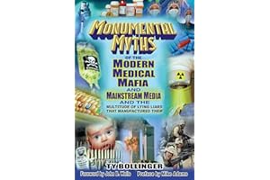 Monumental Myths of the Modern Medical Mafia and Mainstream Media and the Multitude of Lying Liars That Manufactured Them