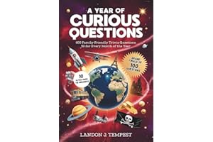 A Year of Curious Questions: 600 Family-Friendly Trivia Questions - 50 for Every Month of The Year, A Grand Finale of 100 Que
