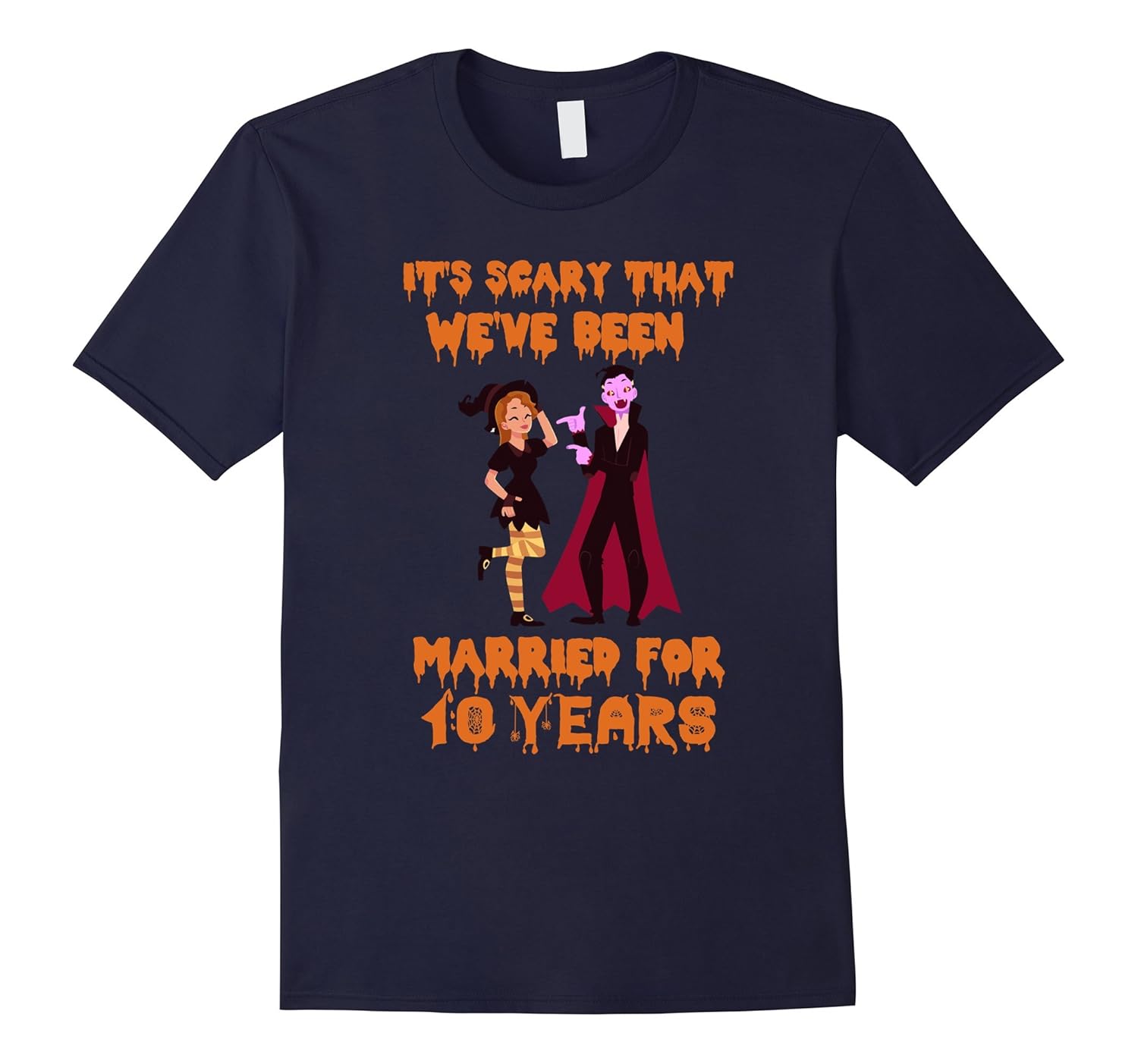 It's scary we've been married for 10 years funny wedding Tee-ANZ