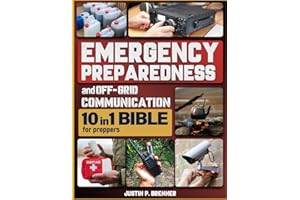 Emergency Preparedness and Off-Grid Communication Bible for Preppers: [10 Books in 1] The Ultimate Survival Guide When the Gr