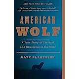 American Wolf: A True Story of Survival and Obsession in the West