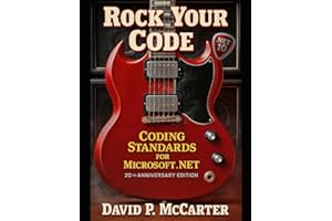Rock Your Code: Coding Standards for Microsoft .NET (20th Anniversary Edition)