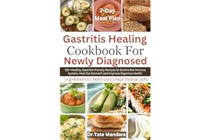 Gastritis Healing Cookbook For Newly Diagnosed: 50+ Healthy, Gastritis-friendly Recipes to Soothe the Immune System, Heal the