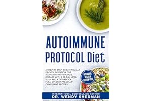 Autoimmune Protocol Diet: a Step by Step Scientifically Proven Solution for Managing Hashimoto's Disease with a 14-Day Meal P