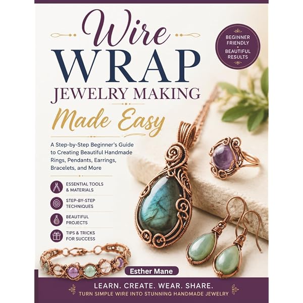 Wire-Wrapped Jewelry for Beginners: Step-by-Step Illustrated