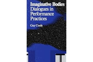Imaginative Bodies: Dialogues in Performance Practices