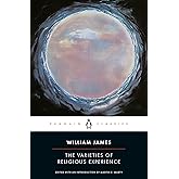 The Varieties of Religious Experience: A Study in Human Nature (Penguin American Library)