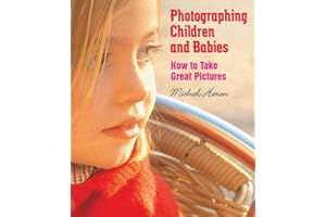 Photographing Children and Babies: How to Take Great Pictures