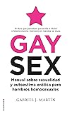 Gay Sex: Manual sobre sexualidad y autoestima