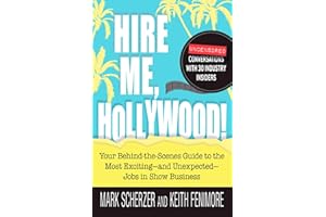 Hire Me, Hollywood!: Your Behind-the-Scenes Guide to the Most Exciting - and Unexpected - Jobs in Show Business