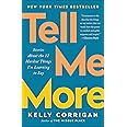 Tell Me More: Stories About the 12 Hardest Things I'm Learning to Say