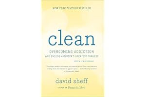 Clean: Overcoming Addiction and Ending America's Greatest Tragedy