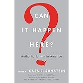 Can It Happen Here?: Authoritarianism in America