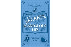 Icy Secrets, Scandalous Lies: A Michelle Kilpatrick Mystery (The Michelle Kilpatrick Mysteries)