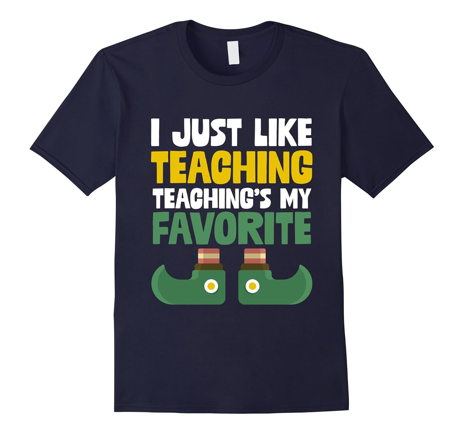 I Just Like Teaching Teaching's My Favorite Elf Xmas T-Shirt-ANZ