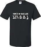Go All Out Adult There's No Place Like 127.0.0.1 T-Shirt