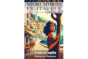 Il dono di Camilla - Engaging Short Stories in Italian for Beginner and Intermediate Level: Improve Your Reading & Comprehension, Grow Your ... - Short Stories in Italian) (Italian Edition)