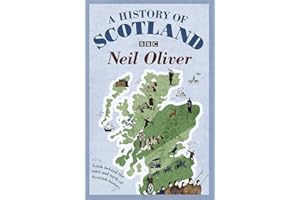 A History Of Scotland: Look Behind the Mist and Myth of Scottish History