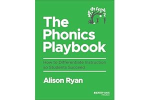The Phonics Playbook: How to Differentiate Instruction So Students Succeed