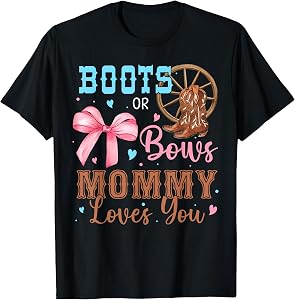 Boots or Bows Gender Reveal Decorations Mommy Loves You T-Shirt