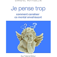 Je pense trop : Comment canaliser ce mental envahissant (French Edition) book cover