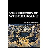 A True History of Witchcraft