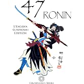 47 Ronin: Utagawa Kuniyoshi Edition (Cognoscenti Books)