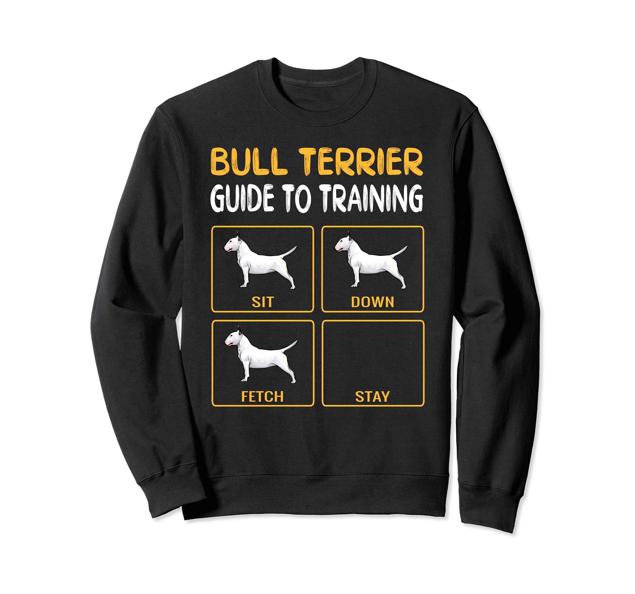 Bull Terrier Guide To Training Dog Obedience Sweatshirt