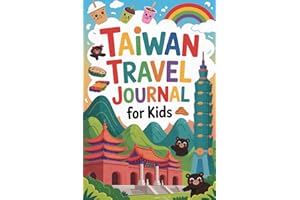 Taiwan Travel Journal for Kids: With Prompts to Record Your Big Adventures
