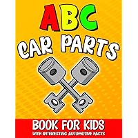 Abc Car Parts Book for Kids: Auto Parts Alphabet for Future Mechanics and Drivers / Letter Learning for Toddlers…