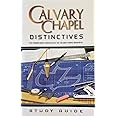 Calvary Chapel Distinctives: Study Guide - The Foundational Principles of the Calvary Chapel Movement