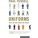 Uniforms: Why We Are What We Wear