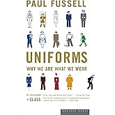 Uniforms: Why We Are What We Wear