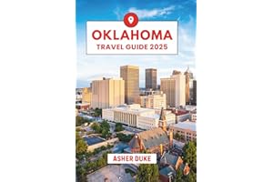 Oklahoma Travel Guide 2025: The Essential Handbook to the Best Places, Top Sights, and Secret Local Spots