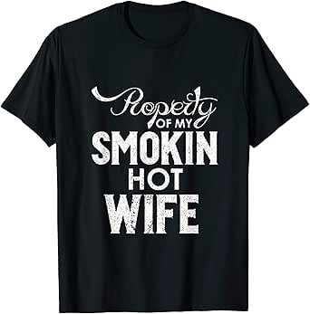 property of my hot wife t shirt