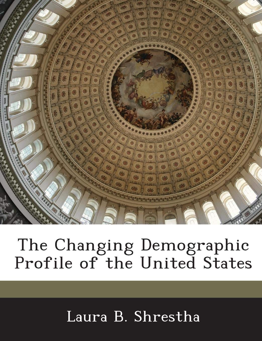 The Changing Demographic Profile Of The United States Laura B